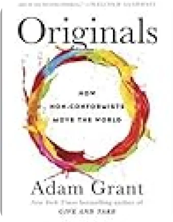 Originals: How Non-Conformists Move the World