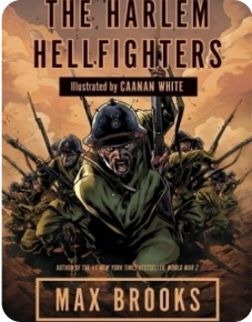 The Harlem Hellfighters by Max Brooks