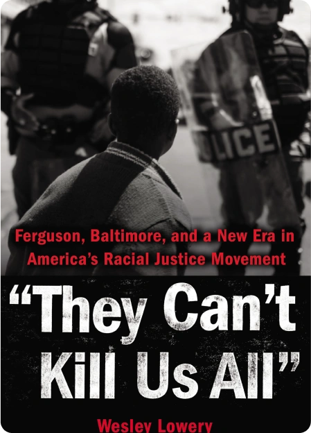 They Can’t Kill Us All by Wesley Lowery 